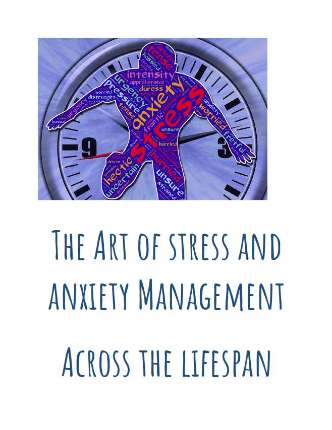 the art of stress and anxiety management across the lifespan